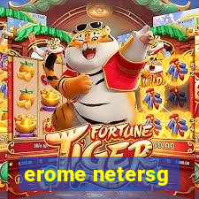 erome netersg